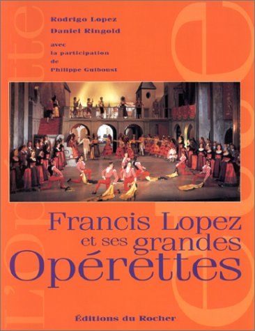Imagen de archivo de Francis Lopez et ses grandes oprettes a la venta por Ammareal