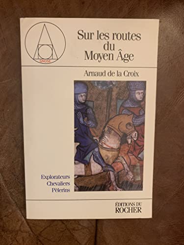 9782268025452: Sur Les Routes Du Moyen Age