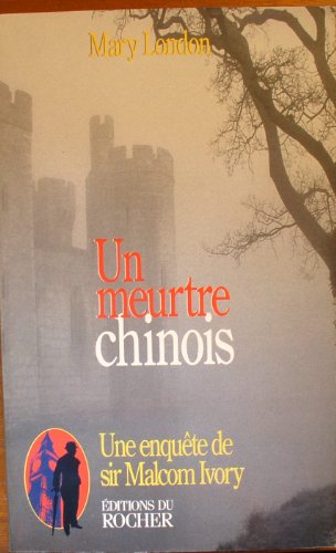 Stock image for Un meurtre chinois: Une enquête de sir Malcolm Ivory [Paperback] London, Mary for sale by LIVREAUTRESORSAS