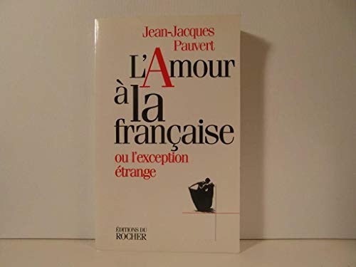 Imagen de archivo de L'Amour  la franaise ou l'exception trange a la venta por Ammareal