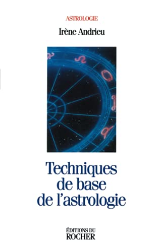 Beispielbild fr Techniques De Base De L'astrologie : Entranement Aux Techniques Du Montage Du Thme zum Verkauf von RECYCLIVRE