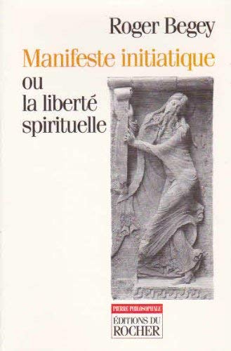 Beispielbild fr Manifeste initiatique ou la Libert spirituelle zum Verkauf von medimops