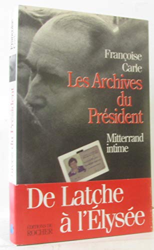 9782268027678: Les archives du prsident: Mitterrand intime