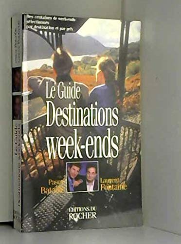 Beispielbild fr Destinations week-ends : Le guide zum Verkauf von Ammareal