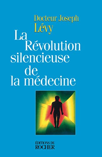 9782268028996: La rvolution silencieuse de la mdecine. Les nouveaux moyens de vaincre cancer, artriosclrose, infarctus, arthrose, sclrose en plaques, schizophrnie, dpression...