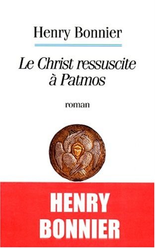 Beispielbild fr Le Christ Ressuscite a Patmos: Roman (French Edition) zum Verkauf von Zubal-Books, Since 1961