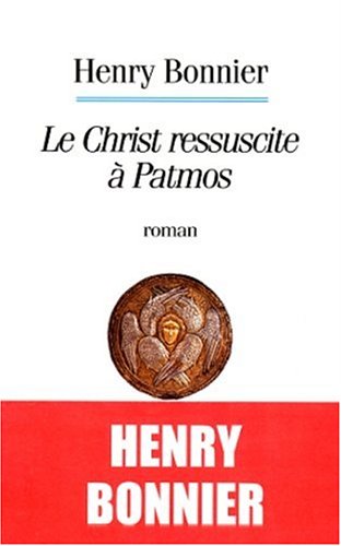Stock image for Le Christ Ressuscite a Patmos: Roman (French Edition) for sale by Zubal-Books, Since 1961