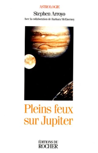 9782268029184: Pleins feux sur Jupiter (Astrologie)