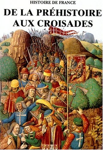 9782268029207: De La Prehistoire Aux Croisades