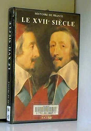 Beispielbild fr Le XVII eme sicle - Le Grand sicle zum Verkauf von LeLivreVert