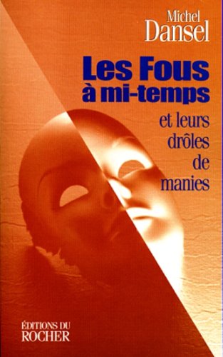 Imagen de archivo de Les fous a mi-temps et leurs droles de manies a la venta por medimops