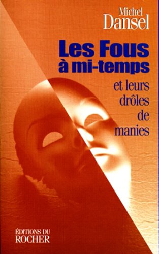 Stock image for Les fous a mi-temps et leurs droles de manies for sale by Livreavous