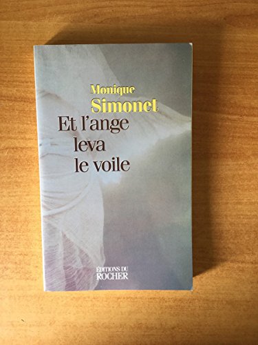 9782268029535: Et l'ange leva le voile: Nouvelle approche du monde de l'Au-del. Dveloppement de la transcommunication instrumentale (ROC.DOC.SOCIETE)