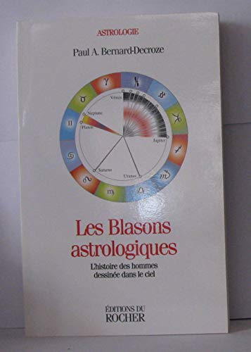 9782268030838: Les Blasons astrologiques. L'Histoire des hommes dessine dans le ciel (ROC.DOC.SOCIETE)