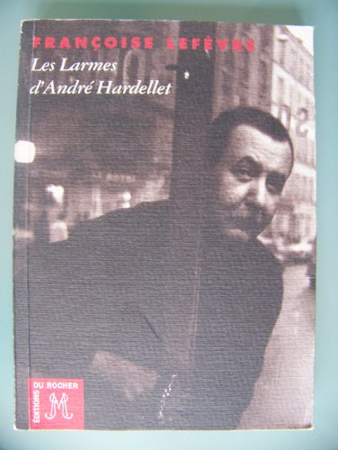 Beispielbild fr Les larmes d'Andre? Hardellet: Nouvelle (French Edition) zum Verkauf von Decluttr