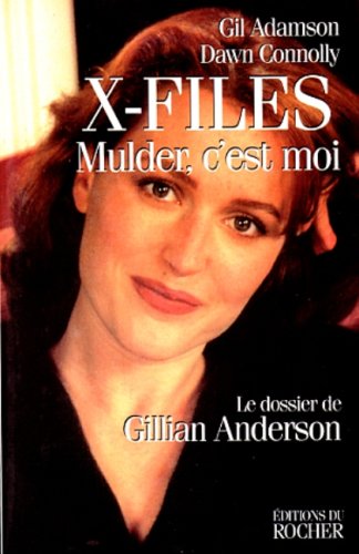 9782268031323: X-FILES. MULDER, C'EST MOI. Le dossier de Gillian Anderson