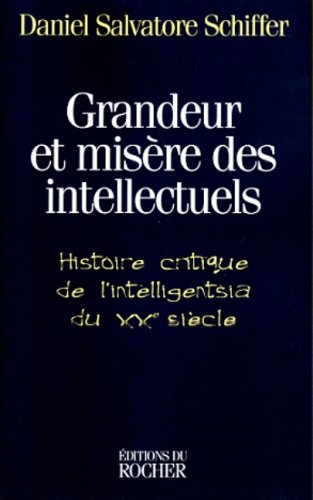 Stock image for Grandeur Et Misre Des Intellectuels : Histoire Critique De L'intelligentsia Du 20e Sicle for sale by RECYCLIVRE