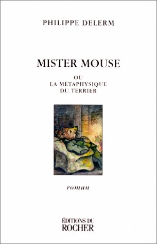 Imagen de archivo de Mister Mouse ou La mtaphysique du terrier a la venta por Librairie Th  la page