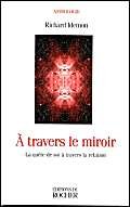 A travers le miroir: La QuÃªte de soi Ã  travers la relation. SÃ©minaire d'astrologie psychologique 5 (French Edition) (9782268032795) by Idemon, Richard