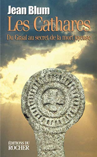 Stock image for Les Cathares. Du Graal au secret de la mort joyeuse for sale by Ammareal
