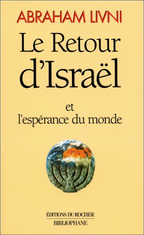Stock image for Le Retour d'Isral et l'esprance du monde Livni, Abraham for sale by e-Libraire