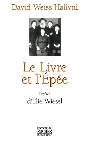 Beispielbild fr Le Livre et l'pe: Une vie d'tude  l'ombre de la Shoah (Littrature) (French Edition) zum Verkauf von Gallix