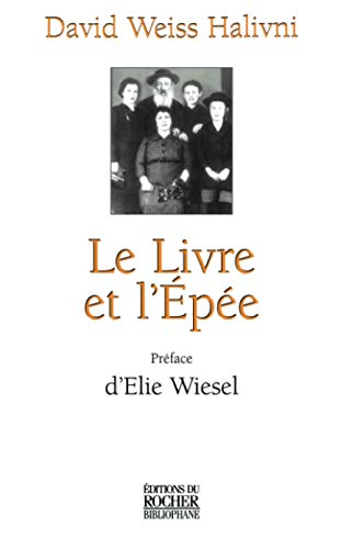 Imagen de archivo de Le Livre et l'pe: Une vie d'tude  l'ombre de la Shoah (Littrature) (French Edition) a la venta por Gallix