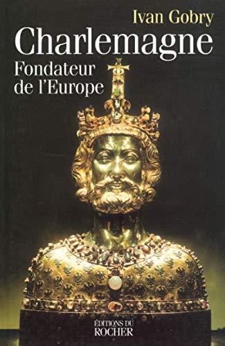 Imagen de archivo de Charlemagne : Fondateur de l'Europe a la venta por medimops