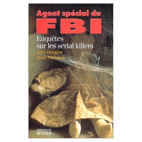 9782268034270: Agent spcial du FBI: Enqutes sur les serial killers