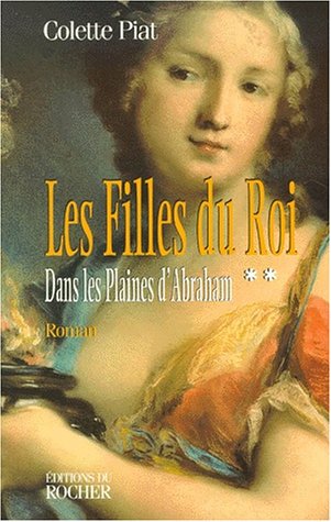 Beispielbild fr Les Filles du roi, tome 2: Dans les plaines d'Abraham (ROC.DOC.SOCIETE) zum Verkauf von ThriftBooks-Dallas