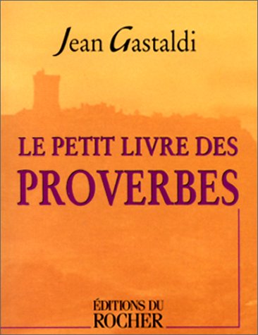 Imagen de archivo de Le Petit Livre des proverbes a la venta por Better World Books