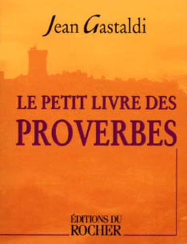 Stock image for Le Petit Livre des proverbes for sale by Better World Books