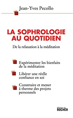 Stock image for La Sophrologie Au Quotidien : De La Reflexion  La Mditation for sale by RECYCLIVRE