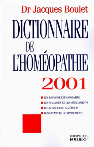 Beispielbild fr Dictionnaire de l'hom opathie 2001 Boulet, Jacques zum Verkauf von LIVREAUTRESORSAS