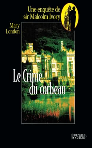 Stock image for Une Enqute De Sir Malcolm Ivory. Vol. 2000. Le Crime Du Corbeau for sale by RECYCLIVRE