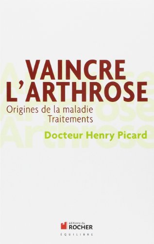 Imagen de archivo de Vaincre l'arthrose a la venta por LeLivreVert