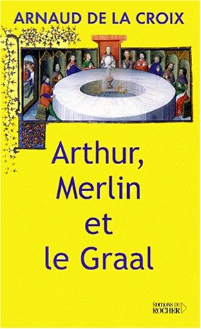 Stock image for Arthur, Merlin Et Le Graal : Un Mythe Revisité for sale by RECYCLIVRE