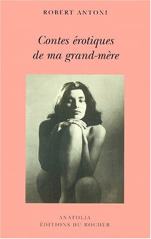 Beispielbild fr Contes rotiques de ma grand-mre zum Verkauf von Librairie Pic de la Mirandole