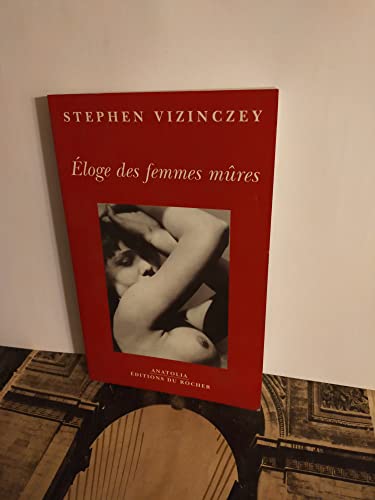 Eloge des femmes mÃ»res (9782268039169) by Vizinczey, Stephen; Peugeot, Marie-Claude