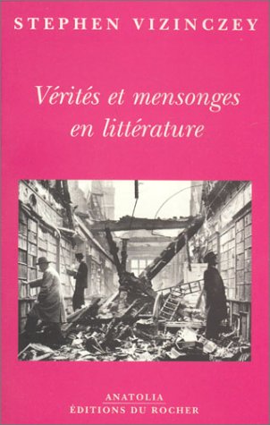 VÃ©ritÃ©s et mensonges en littÃ©rature (ROC.DOC.SOCIETE) (9782268039176) by Stephen Vizinczey; Philippe Babo