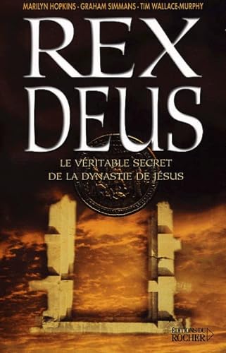 Beispielbild fr Rex Deus : Le Vritable secret de la dynastie de Jsus zum Verkauf von medimops