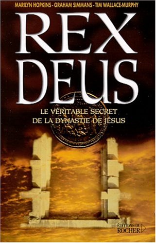 Stock image for Rex Deus : Le Vritable secret de la dynastie de Jsus for sale by medimops
