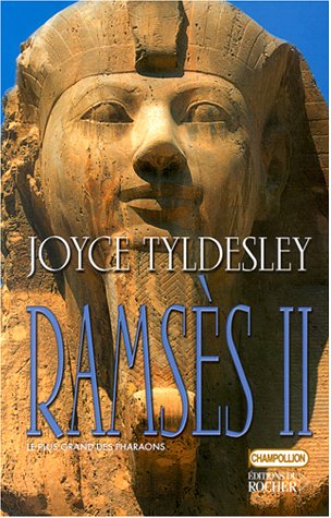 RamsÃ¨s II: Le plus grand des pharaons (9782268039954) by Tyldesley, Joyce Ann