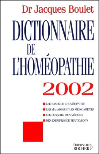 Beispielbild fr Dictionnaire de l'Hom opathie 2002 Boulet, Docteur Jacques zum Verkauf von LIVREAUTRESORSAS