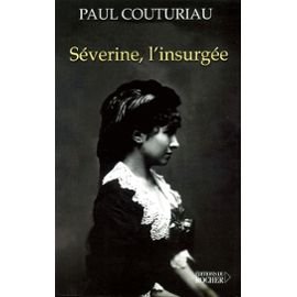 SeÌverine l'insurgeÌe: Biographie (ROC.DOC.SOCIETE) (French Edition) (9782268040547) by Paul Couturiau