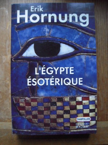L'Egypte Ã©sotÃ©rique (ROC.DOC.SOCIETE) (9782268040660) by Erik Hornung