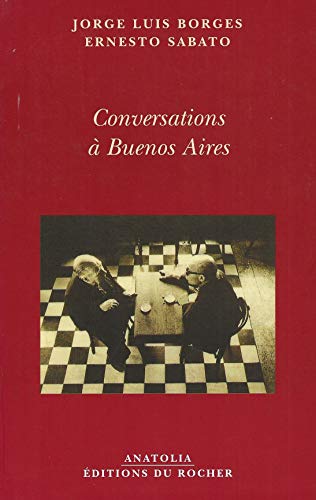 Conversations Ã: Buenos Aires (Anatolia) (9782268040806) by Orlando Barone; Jorge Luis Borges; Michel Bibard; Ernesto Sabato