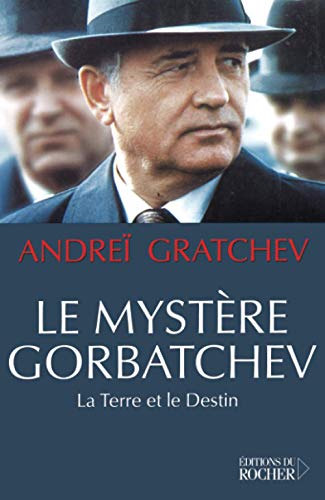 Beispielbild fr Le Mystre Gorbatchev : La Terre et le Destin zum Verkauf von Ammareal