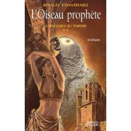 9782268041087: La Vengeance du templier, tome 2: L'Oiseau prophte (Grands romans)
