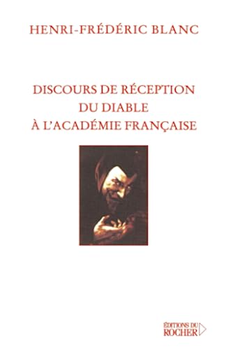 Beispielbild fr Discours de rception du diable  l'Acadmie Franaise zum Verkauf von Ammareal